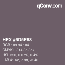 Color code: HEX #6D5E68 | qconv.com