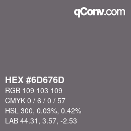 Color code: HEX #6D676D | qconv.com