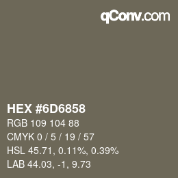 Color code: HEX #6D6858 | qconv.com