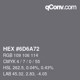 Farbcode: HEX #6D6A72 | qconv.com