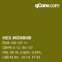 Color code: HEX #6D6B0B | qconv.com