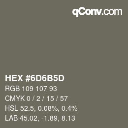 カラーコード: HEX #6D6B5D | qconv.com
