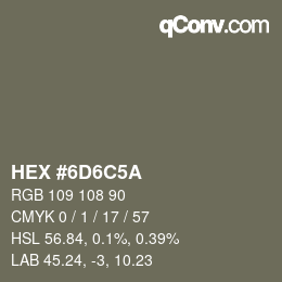 Color code: HEX #6D6C5A | qconv.com