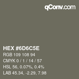 Color code: HEX #6D6C5E | qconv.com