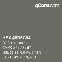 颜色代码: HEX #6D6C64 | qconv.com