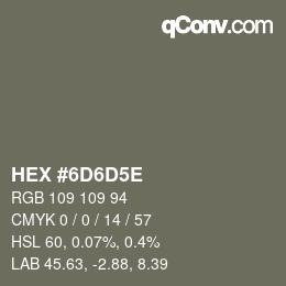 Color code: HEX #6D6D5E | qconv.com