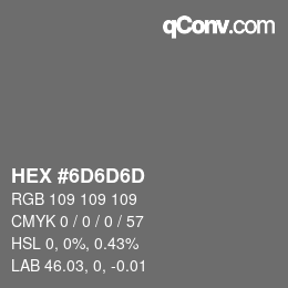 Code couleur: HEX #6D6D6D | qconv.com