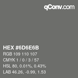 カラーコード: HEX #6D6E6B | qconv.com