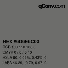 Color code: HEX #6D6E6C00 | qconv.com