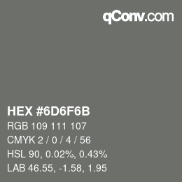 Color code: HEX #6D6F6B | qconv.com