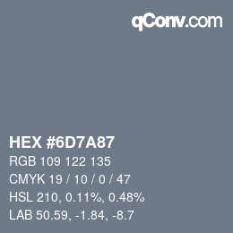 Farbcode: HEX #6D7A87 | qconv.com