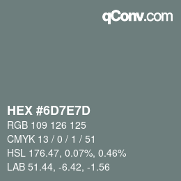 Color code: HEX #6D7E7D | qconv.com