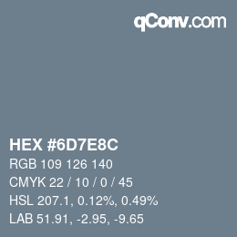 カラーコード: HEX #6D7E8C | qconv.com