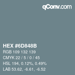 Color code: HEX #6D848B | qconv.com