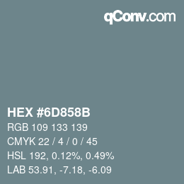 Color code: HEX #6D858B | qconv.com