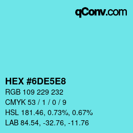 Color code: HEX #6DE5E8 | qconv.com
