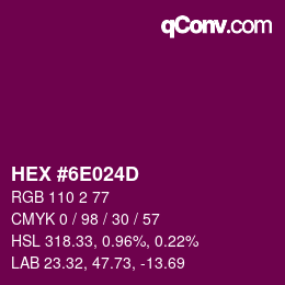 カラーコード: HEX #6E024D | qconv.com