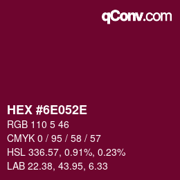 カラーコード: HEX #6E052E | qconv.com
