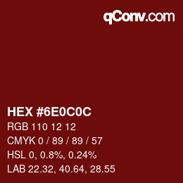 Farbcode: HEX #6E0C0C | qconv.com