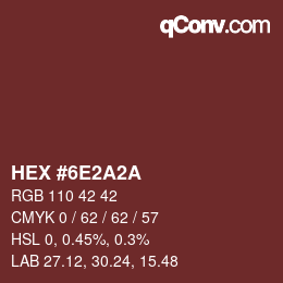 カラーコード: HEX #6E2A2A | qconv.com