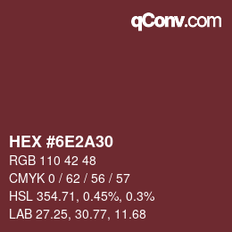 カラーコード: HEX #6E2A30 | qconv.com