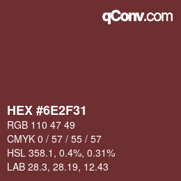 カラーコード: HEX #6E2F31 | qconv.com