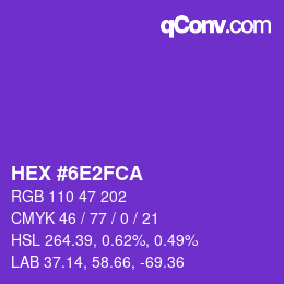 カラーコード: HEX #6E2FCA | qconv.com