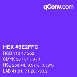 カラーコード: HEX #6E2FFC | qconv.com