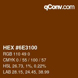 Color code: HEX #6E3100 | qconv.com