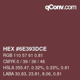 カラーコード: HEX #6E393DCE | qconv.com