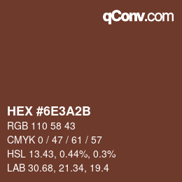 颜色代码: HEX #6E3A2B | qconv.com