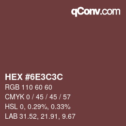 Color code: HEX #6E3C3C | qconv.com