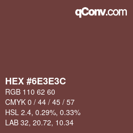 Farbcode: HEX #6E3E3C | qconv.com