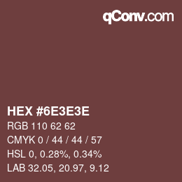 Farbcode: HEX #6E3E3E | qconv.com