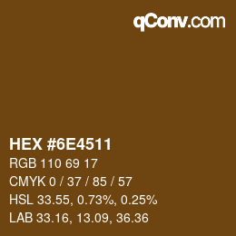 Color code: HEX #6E4511 | qconv.com