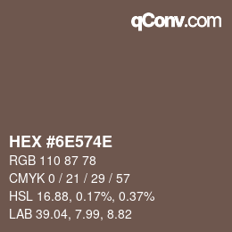 カラーコード: HEX #6E574E | qconv.com