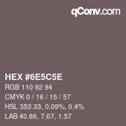 Farbcode: HEX #6E5C5E | qconv.com