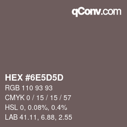 カラーコード: HEX #6E5D5D | qconv.com