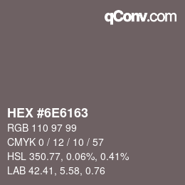 カラーコード: HEX #6E6163 | qconv.com