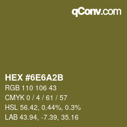 Color code: HEX #6E6A2B | qconv.com