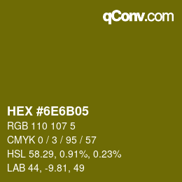 カラーコード: HEX #6E6B05 | qconv.com