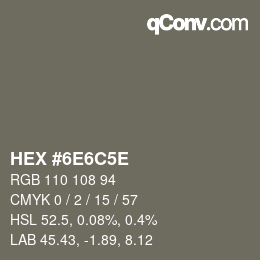 Farbcode: HEX #6E6C5E | qconv.com