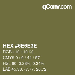 Color code: HEX #6E6E3E | qconv.com