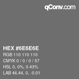 カラーコード: HEX #6E6E6E | qconv.com