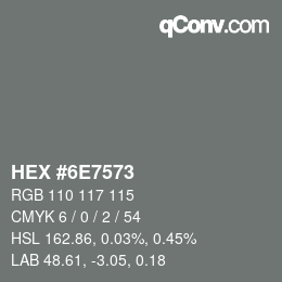 颜色代码: HEX #6E7573 | qconv.com