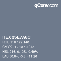 カラーコード: HEX #6E7A8C | qconv.com