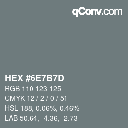 颜色代码: HEX #6E7B7D | qconv.com