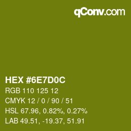 カラーコード: HEX #6E7D0C | qconv.com