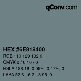 Color code: HEX #6E818400 | qconv.com