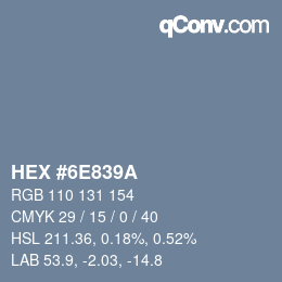 Color code: HEX #6E839A | qconv.com